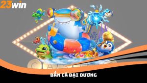 Bắn Cá Đại Dương