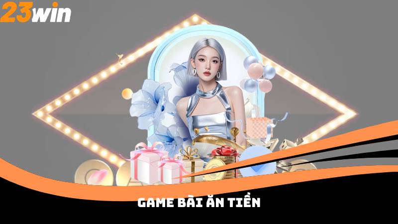 Game Bài Ăn Tiền