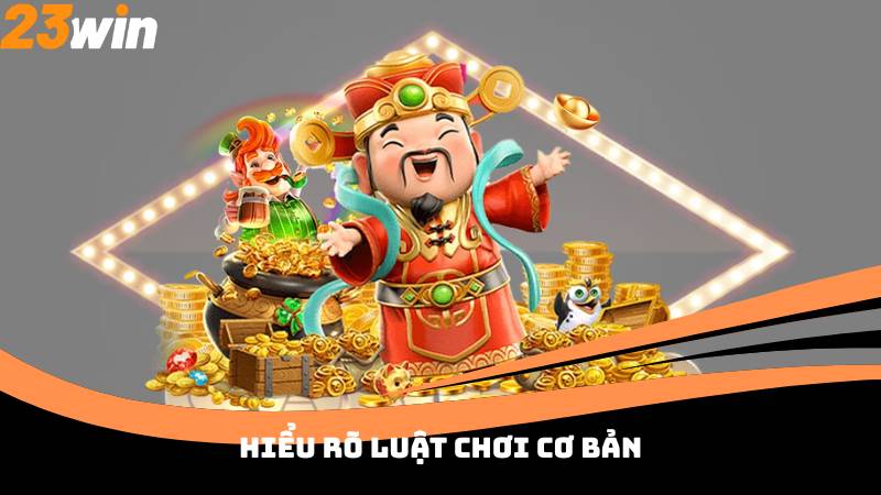 Hiểu rõ luật chơi cơ bản