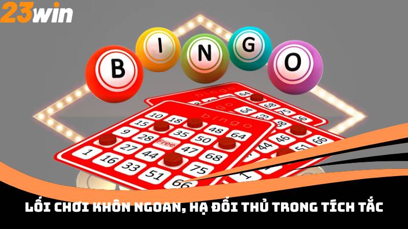 Lối chơi khôn ngoan, hạ đối thủ trong tích tắc