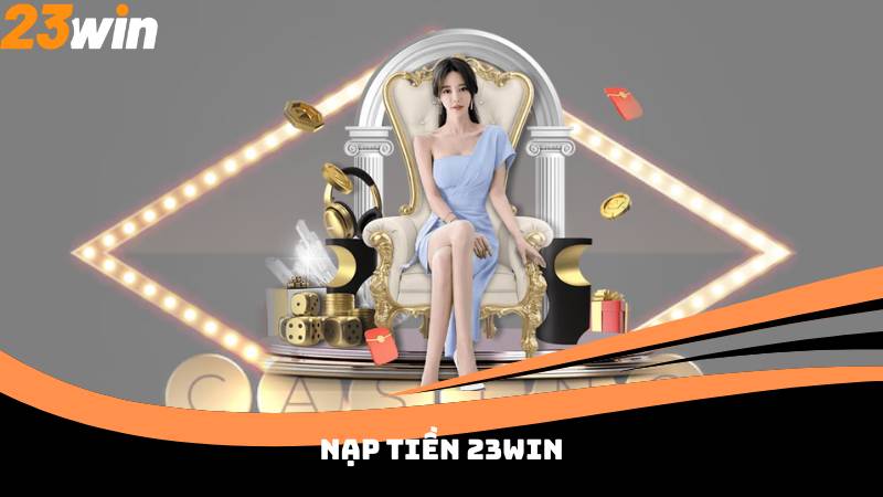 Nạp Tiền 23win