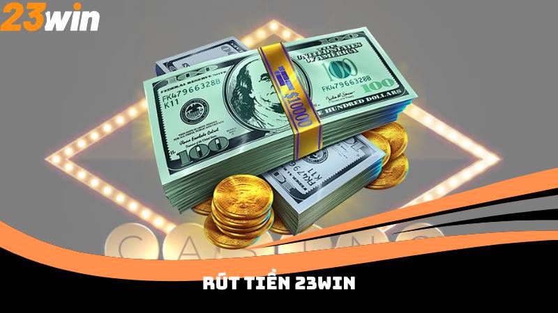 Rút Tiền 23win