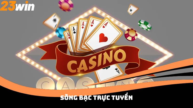 Sòng Bạc Trực Tuyến